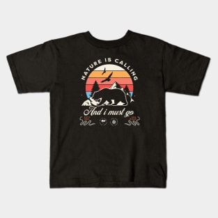 Nature Is Calling And I Must Go Kids T-Shirt